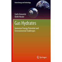 Gas Hydrates: Immense Energy Potential and Environmental Challenges [Hardcover]