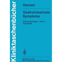 Gastrointestinale Symptome: Pathophysiologie  Klinik  Diagnostik [Paperback]