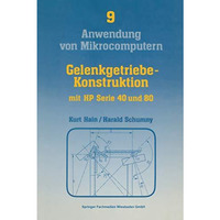 Gelenkgetriebe-Konstruktion: mit Kleinrechnern HP Serie 40 (HP 41C/CV) und HP Se [Paperback]