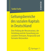 Geltungsbereiche des sozialen Kapitals in Deutschland: Eine Pr?fung der Messinva [Paperback]