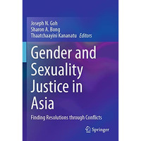 Gender and Sexuality Justice in Asia: Finding Resolutions through Conflicts [Paperback]