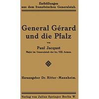 General G?rard und die Pfalz: Enth?llungen aus dem franz?sischen Generalstab [Paperback]