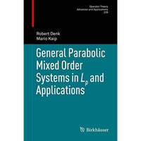 General Parabolic Mixed Order Systems in Lp and Applications [Hardcover]