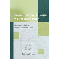 Generalized Characteristics of First Order PDEs: Applications in Optimal Control [Paperback]