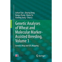 Genetic Analyses of Wheat and Molecular Marker-Assisted Breeding, Volume 1: Gene [Paperback]