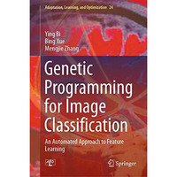 Genetic Programming for Image Classification: An Automated Approach to Feature L [Hardcover]