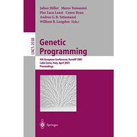 Genetic Programming: 4th European Conference, EuroGP 2001 Lake Como, Italy, Apri [Paperback]