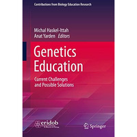 Genetics Education: Current Challenges and Possible Solutions [Hardcover]