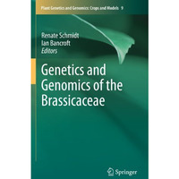 Genetics and Genomics of the Brassicaceae [Hardcover]