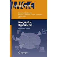 Geographic Hypermedia: Concepts and Systems [Paperback]