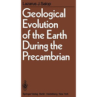 Geological Evolution of the Earth During the Precambrian [Paperback]