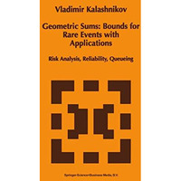 Geometric Sums: Bounds for Rare Events with Applications: Risk Analysis, Reliabi [Paperback]