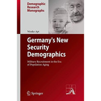 Germany's New Security Demographics: Military Recruitment in the Era of Populati [Hardcover]