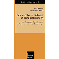 Geschlechterverh?ltnisse in Krieg und Frieden: Perspektiven der feministischen A [Paperback]