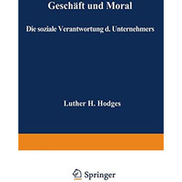 Gesch?ft und Moral: Die soziale Verantwortung des Unternehmers [Paperback]