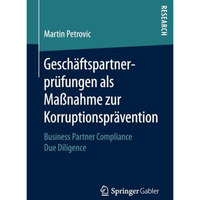 Gesch?ftspartnerpr?fungen als Ma?nahme zur Korruptionspr?vention: Business Partn [Paperback]