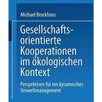 Gesellschaftsorientierte Kooperationen: M?glichkeiten und Grenzen der Zusammenar [Paperback]