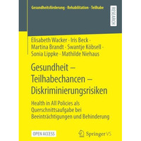 Gesundheit  Teilhabechancen  Diskriminierungsrisiken: Health in All Policies a [Paperback]