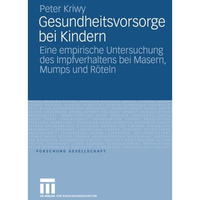 Gesundheitsvorsorge bei Kindern: Eine empirische Untersuchung des Impfverhaltens [Paperback]