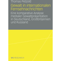 Gewalt in internationalen Fernsehnachrichten: Eine komparative Analyse medialer  [Paperback]