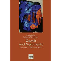 Gewalt und Geschlecht: Konstruktionen, Positionen, Praxen [Paperback]