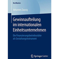 Gewinnaufteilung im internationalen Einheitsunternehmen: Die Finanzierungsbetrie [Paperback]