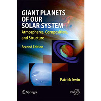 Giant Planets of Our Solar System: Atmospheres, Composition, and Structure [Hardcover]