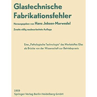 Glastechnische Fabrikationsfehler: Eine Pathologische Technologie des Werkstoffe [Paperback]