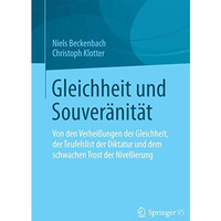 Gleichheit und Souver?nit?t: Von den Verhei?ungen der Gleichheit, der Teufelslis [Paperback]