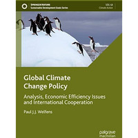 Global Climate Change Policy: Analysis, Economic Efficiency Issues and Internati [Hardcover]