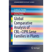 Global Comparative Analysis of CBL-CIPK Gene Families in Plants [Paperback]