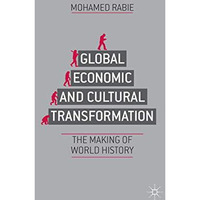 Global Economic and Cultural Transformation: The Making of History [Paperback]