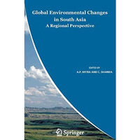 Global Environmental Changes in South Asia: A Regional Perspective [Paperback]