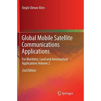 Global Mobile Satellite Communications Applications: For Maritime, Land and Aero [Paperback]