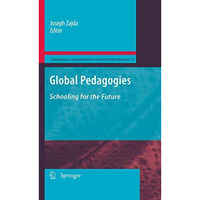 Global Pedagogies: Schooling for the Future [Paperback]