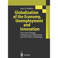 Globalization of the Economy, Unemployment and Innovation: Structural Change, Sc [Paperback]