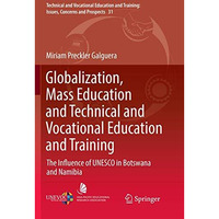 Globalization, Mass Education and Technical and Vocational Education and Trainin [Paperback]