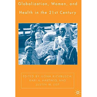 Globalization, Women, and Health in the Twenty-First Century [Paperback]