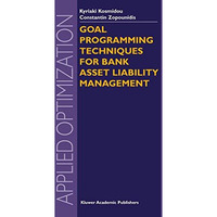 Goal Programming Techniques for Bank Asset Liability Management [Paperback]