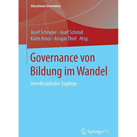 Governance von Bildung im Wandel: Interdisziplin?re Zug?nge [Paperback]