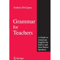 Grammar for Teachers: A Guide to American English for Native and Non-Native Spea [Paperback]