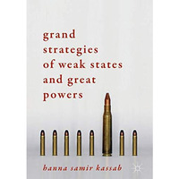 Grand Strategies of Weak States and Great Powers [Hardcover]