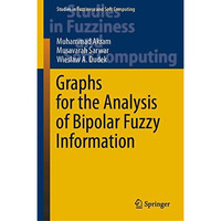 Graphs for the Analysis of Bipolar Fuzzy Information [Hardcover]