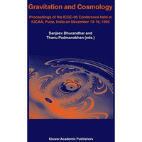 Gravitation and Cosmology: Proceedings of the ICGC-95 Conference, held at IUCAA, [Hardcover]