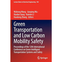 Green  Transportation and Low Carbon Mobility Safety: Proceedings of the 12th In [Paperback]