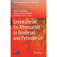 Green Diesel: An Alternative to Biodiesel and Petrodiesel [Hardcover]