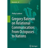 Gregory Bateson on Relational Communication: From Octopuses to Nations [Hardcover]