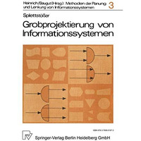 Grobprojektierung von Informationssystemen: Methodenanalyse und Grundkonzeption  [Paperback]