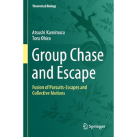 Group Chase and Escape: Fusion of Pursuits-Escapes and Collective Motions [Paperback]