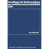 Grundlagen der Bankenwerbung aus verhaltenswissenschaftlicher Sicht [Paperback]